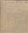 Lancashire Evening Post Tuesday 14 November 1911 Page 1