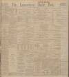 Lancashire Evening Post Thursday 14 December 1911 Page 1