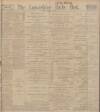Lancashire Evening Post Friday 15 December 1911 Page 1
