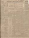 Lancashire Evening Post Tuesday 05 March 1912 Page 1