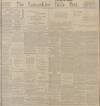 Lancashire Evening Post Monday 18 March 1912 Page 1