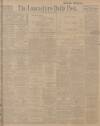 Lancashire Evening Post Thursday 21 March 1912 Page 1