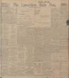 Lancashire Evening Post Wednesday 10 April 1912 Page 1