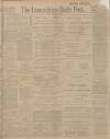 Lancashire Evening Post Friday 19 April 1912 Page 1
