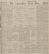 Lancashire Evening Post Saturday 22 June 1912 Page 1