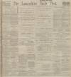 Lancashire Evening Post Saturday 13 July 1912 Page 1
