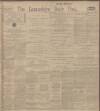 Lancashire Evening Post Friday 02 August 1912 Page 1