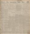 Lancashire Evening Post Wednesday 02 October 1912 Page 1