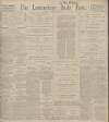 Lancashire Evening Post Friday 01 November 1912 Page 1