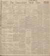 Lancashire Evening Post Wednesday 22 January 1913 Page 1