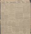 Lancashire Evening Post Friday 24 January 1913 Page 1
