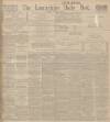 Lancashire Evening Post Monday 17 February 1913 Page 1