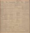 Lancashire Evening Post Saturday 22 February 1913 Page 1