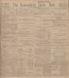 Lancashire Evening Post Saturday 15 March 1913 Page 1