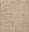 Lancashire Evening Post Friday 25 April 1913 Page 1