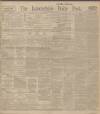 Lancashire Evening Post Wednesday 30 April 1913 Page 1