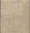 Lancashire Evening Post Thursday 15 May 1913 Page 1