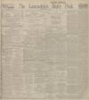 Lancashire Evening Post Thursday 19 June 1913 Page 1