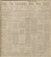 Lancashire Evening Post Monday 27 October 1913 Page 1