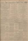 Lancashire Evening Post Monday 01 December 1913 Page 1