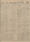 Lancashire Evening Post Monday 15 December 1913 Page 1