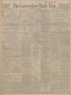 Lancashire Evening Post Monday 05 January 1914 Page 1