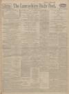 Lancashire Evening Post Wednesday 07 January 1914 Page 1