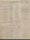 Lancashire Evening Post Friday 23 January 1914 Page 1