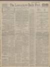 Lancashire Evening Post Monday 09 February 1914 Page 1