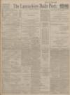 Lancashire Evening Post Thursday 19 March 1914 Page 1