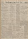 Lancashire Evening Post Friday 24 April 1914 Page 1