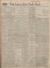 Lancashire Evening Post Saturday 20 June 1914 Page 1