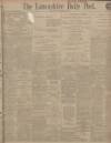 Lancashire Evening Post Saturday 12 September 1914 Page 1