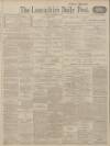 Lancashire Evening Post Friday 18 December 1914 Page 1