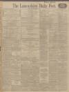 Lancashire Evening Post Thursday 31 December 1914 Page 1
