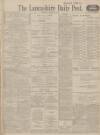 Lancashire Evening Post Saturday 09 January 1915 Page 1