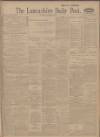 Lancashire Evening Post Saturday 23 January 1915 Page 1