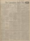Lancashire Evening Post Monday 15 March 1915 Page 1