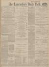 Lancashire Evening Post Friday 16 April 1915 Page 1
