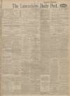 Lancashire Evening Post Saturday 08 May 1915 Page 1