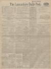 Lancashire Evening Post Saturday 15 May 1915 Page 1