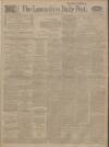 Lancashire Evening Post Saturday 22 May 1915 Page 1