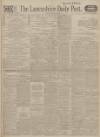 Lancashire Evening Post Saturday 29 May 1915 Page 1
