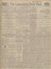 Lancashire Evening Post Saturday 19 June 1915 Page 1