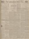 Lancashire Evening Post Thursday 01 July 1915 Page 1