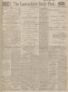 Lancashire Evening Post Thursday 08 July 1915 Page 1