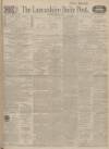 Lancashire Evening Post Monday 26 July 1915 Page 1