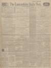 Lancashire Evening Post Wednesday 28 July 1915 Page 1