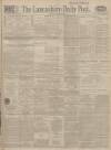Lancashire Evening Post Saturday 31 July 1915 Page 1