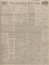 Lancashire Evening Post Monday 02 August 1915 Page 1